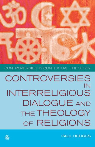 Controversies In Interreligious Dialogue And The Theology Of Religions [Paperback]