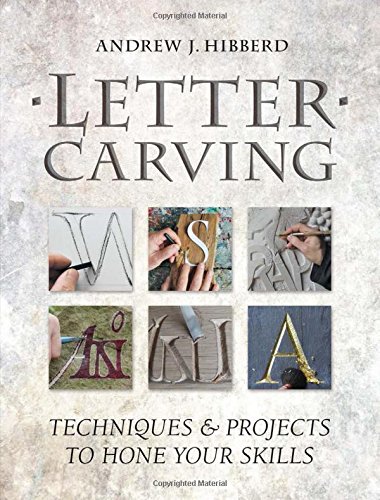 Letter Carving Techniques &amp Projects to Hone Your Skills [Paperback]