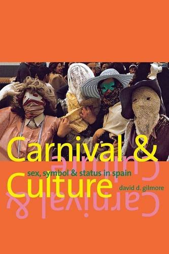 Carnival and Culture Sex, Symbol, and Status in Spain [Paperback]