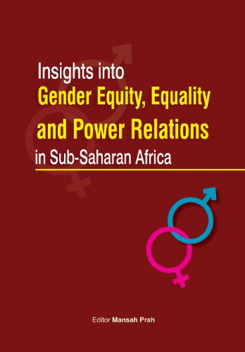 Insights Into Gender Equity, Equality And Power Relations In Sub-Saharan Africa [Paperback]