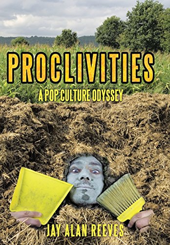 Proclivities A Pop Culture Odyssey [Hardcover]