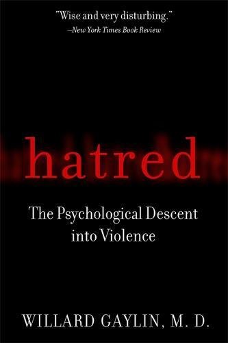 Hatred The Psychological Descent Into Violence [Paperback]