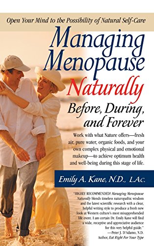 Managing Menopause Naturally Before, During, and Forever [Hardcover]