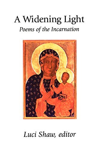 A Widening Light Poems Of The Incarnation [Paperback]