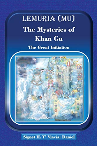 Lemuria (Mu) the Mysteries of Khan Gu  The Great Initiation [Paperback]
