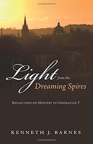 Light From The Dreaming Spires Reflections On Ministry To Generation Y [Paperback]