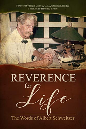 Reverence For Life The Words Of Albert Schweitzer [Paperback]