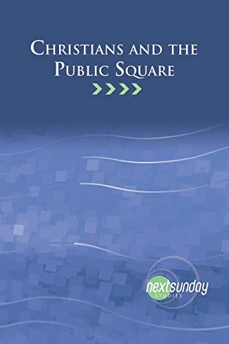 Christians And The Public Square (nextsunday Studies) [Paperback]
