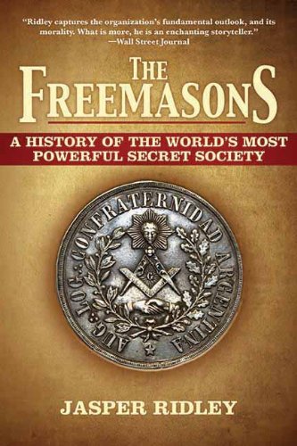 The Freemasons A History of the World's Most Powerful Secret Society [Paperback]