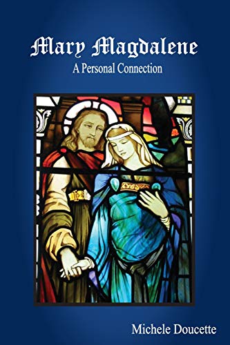 Mary Magdalene A Personal Connection [Paperback]