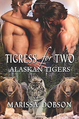 Tigress For Two (alaskan Tigers) (volume 3) [Paperback]