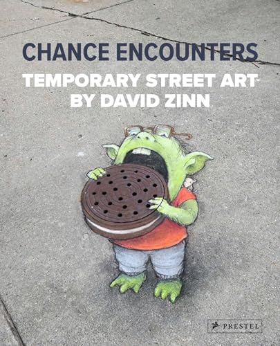 Chance Encounters Temporary Street Art by David Zinn [Hardcover]