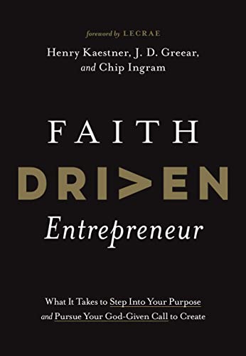 Faith Driven Entrepreneur What It Takes to Step Into Your Purpose and Pursue Yo [Hardcover]