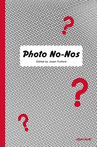 Photo No-Nos Meditations on What Not to Photograph [Paperback]