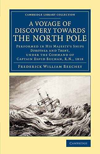 A Voyage of Discovery Towards the North Pole Performed in His Majesty's Ships D [Paperback]