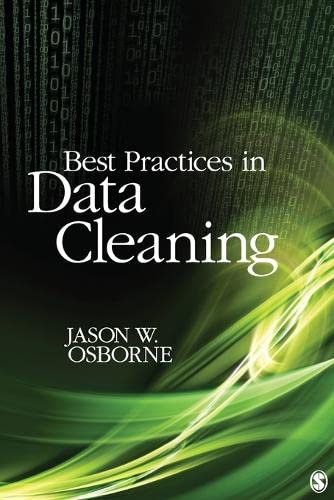 Best Practices in Data Cleaning A Complete Guide to Everything You Need to Do B [Paperback]