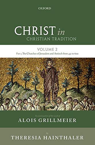 Christ in Christian Tradition Volume 2 Part 3 The Churches of Jerusalem and An [Hardcover]