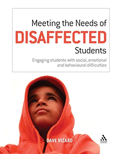 Meeting the Needs of Disaffected Students Engaging students with social, emotio [Paperback]