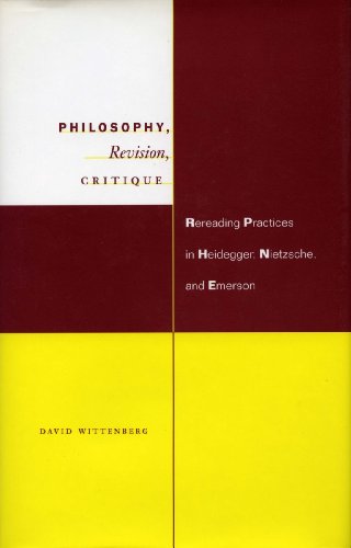 Philosophy, Revision, Critique Rereading Practices in Heidegger, Nietzsche, and [Hardcover]