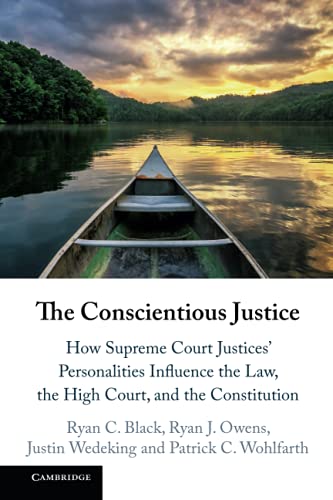 The Conscientious Justice How Supreme Court Justices' Personalities Influence t [Paperback]