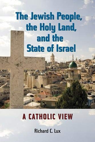 The Jewish People, The Holy Land, And The State Of Israel A Catholic View (stim [Paperback]
