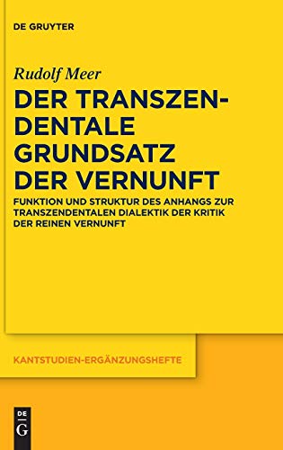 Transzendentale - Grundsatz - Der - Vernunft  Funktion und Struktur des Anhangs [Hardcover]