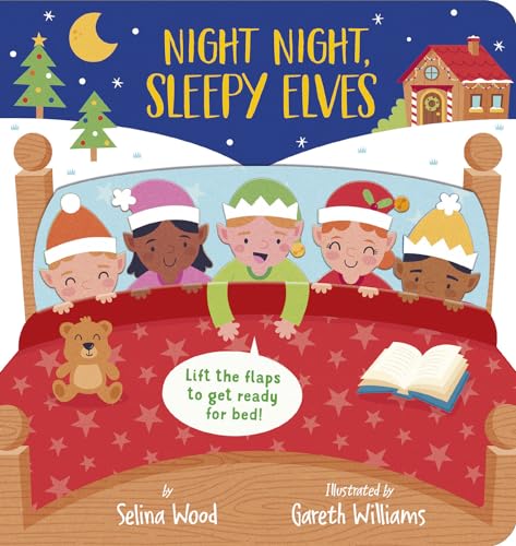 Night Night, Sleepy Elves A Lift-the-Flap Bedtime Christmas Book [Board book]