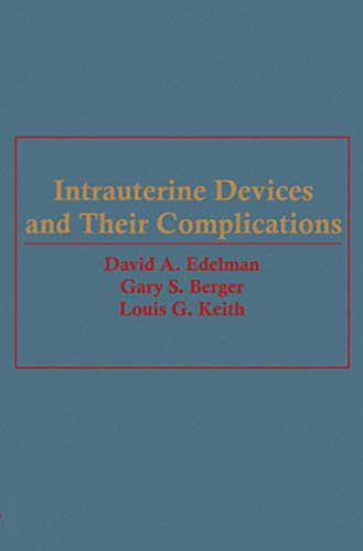 Intrauterine Devices and Their Complications [Paperback]