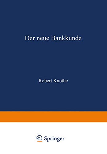 Der neue Bankkunde Wie bemhen sich die Kreditbanken um den Kleinen Mann [Paperback]