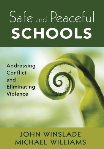 Safe and Peaceful Schools Addressing Conflict and Eliminating Violence [Paperback]