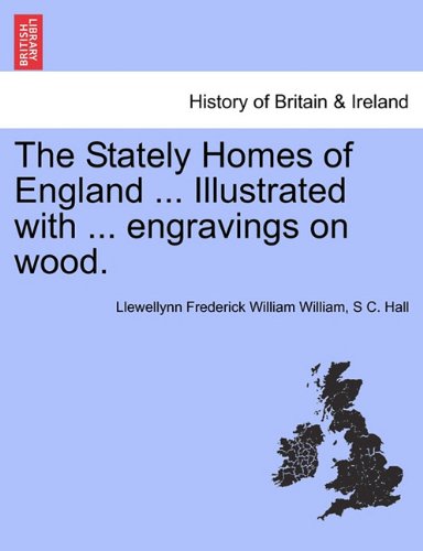 Stately Homes of England Illustrated with Engravings on Wood [Paperback]