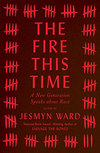The Fire This Time A New Generation Speaks about Race [Hardcover]