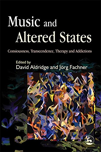 Music And Altered States Consciousness, Transcendence, Therapy And Addictions [Paperback]