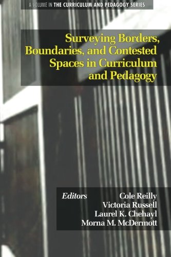 Surveying Borders, Boundaries, and Contested Spaces in Curriculum and Pedagogy [Paperback]