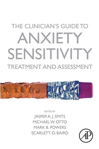 The Clinician's Guide to Anxiety Sensitivity Treatment and Assessment [Paperback]
