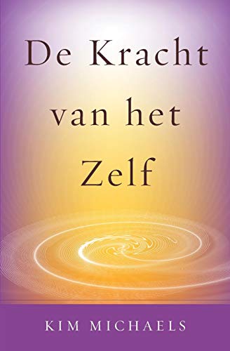 De Kracht Van Het Zelf (dutch Edition) [Paperback]