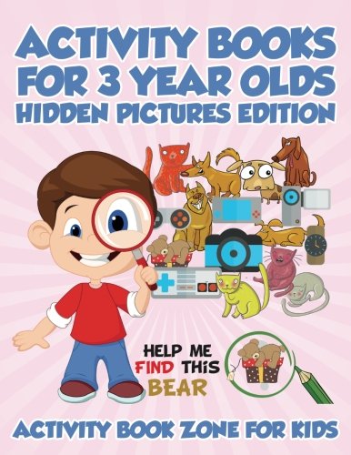 Activity Books for 3 Year Olds Hidden Pictures Edition [Paperback]