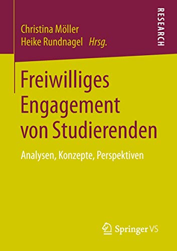 Freiwilliges Engagement von Studierenden Analysen, Konzepte, Perspektiven [Paperback]