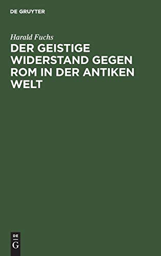 Geistige Widerstand Gegen Rom in der Antiken Welt [Hardcover]