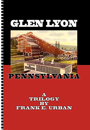 Glen Lyon, Pennsylvania - a Trilogy [Hardcover]
