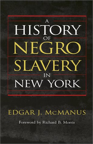 A History of Negro Slavery in New York [Paperback]