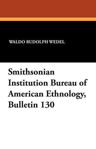 Smithsonian Institution Bureau of American Ethnology, Bulletin 130 [Paperback]