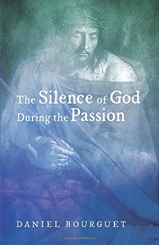 The Silence Of God During The Passion [Paperback]