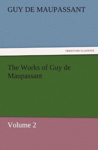 Works of Guy de Maupassant [Paperback]