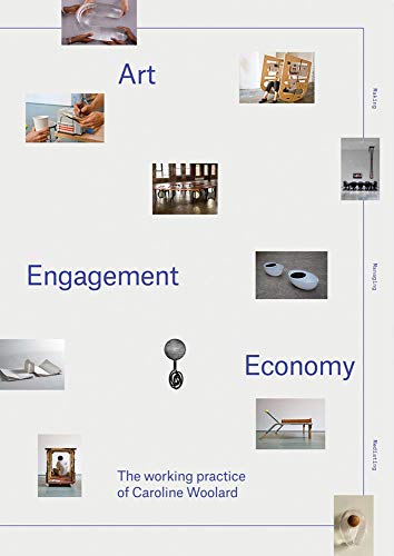 Art, Engagement, Economy the Working Practice of Caroline Woolard [Paperback]