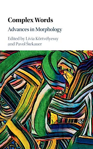 Complex Words Advances in Morphology [Hardcover]