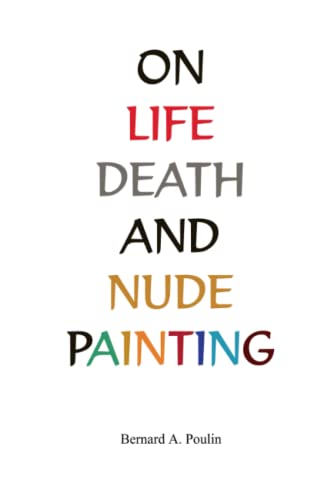 On Life, Death And Nude Painting [Paperback]