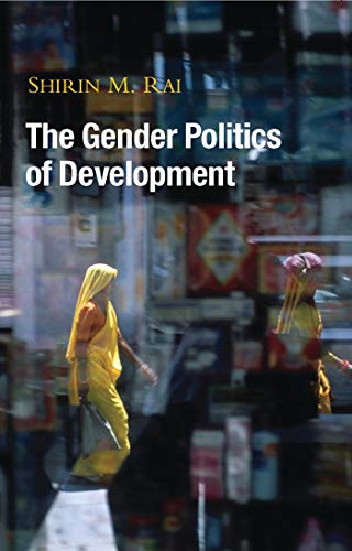 The Gender Politics of Development Essays in Hope and Despair [Paperback]