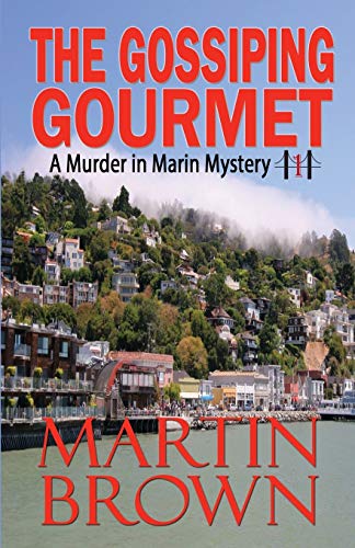 The Gossiping Gourmet (the Murder In Marin Series) (volume 1) [Paperback]