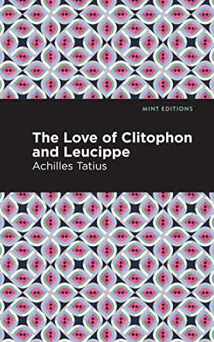 The Love of Clitophon and Leucippe [Paperback]